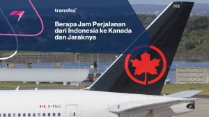 Berapa Jam Perjalanan Dari Indonesia Ke Kanada Transfez