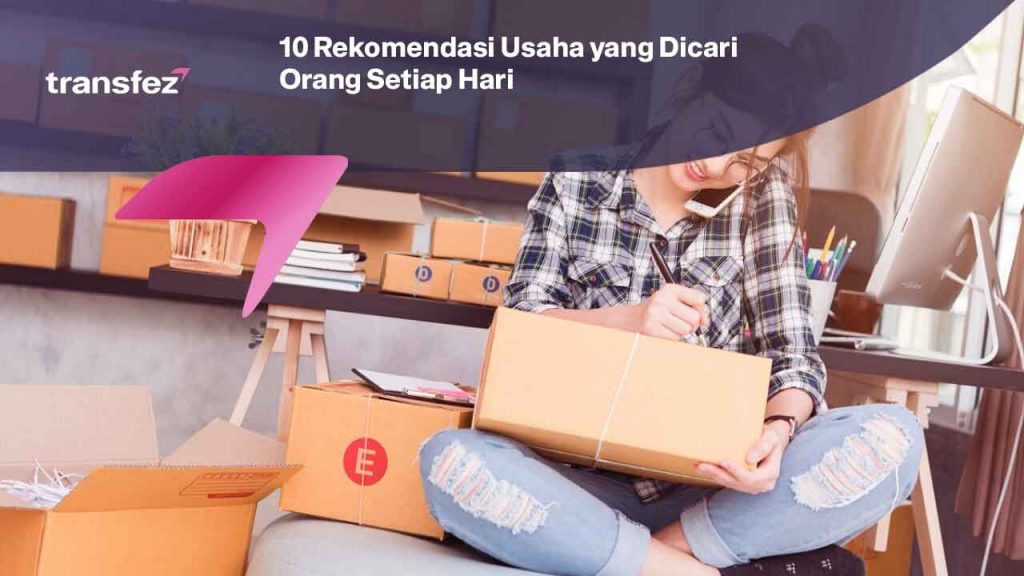 10 Rekomendasi Usaha yang Dicari Orang Setiap Hari