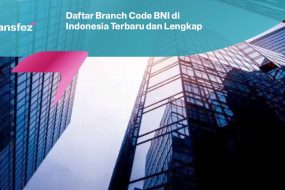 Daftar Branch Code BNI di Indonesia Terbaru dan Lengkap