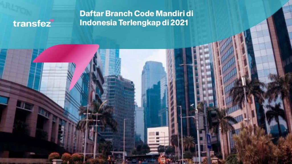 daftar-branch-code-mandiri-di-indonesia-terlengkap-di-2021