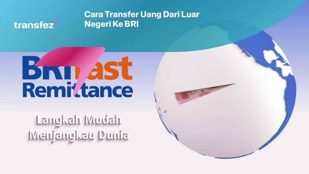 Cara Transfer Uang Dari Luar Negeri Ke BRI