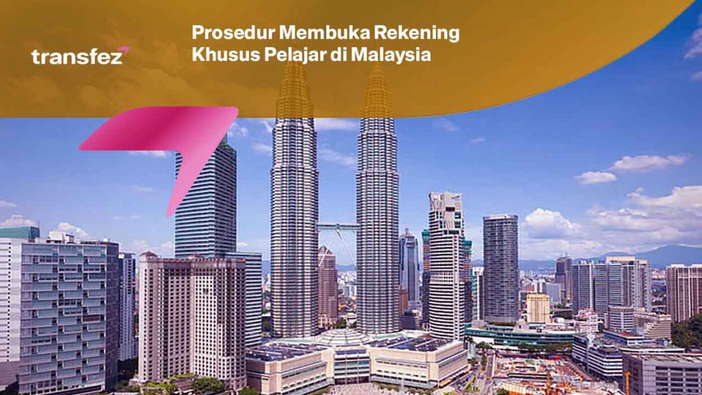 Prosedur Membuka Rekening Khusus Pelajar di Malaysia