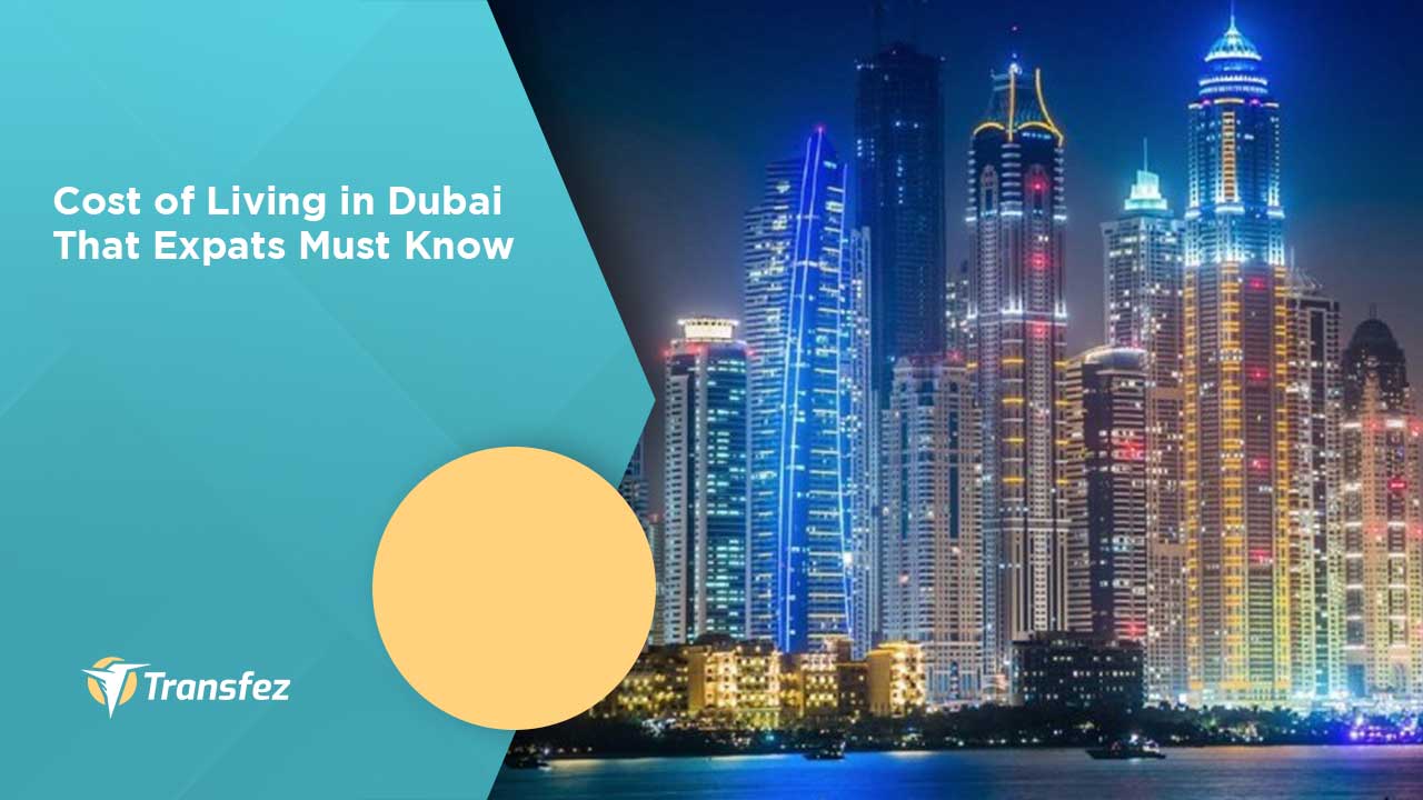 Cost of Living in Dubai That Expats Must Know