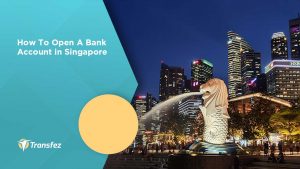 How To Open A Bank Account in Singapore