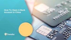 How To Open A Bank Account in China