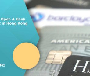 How To Open A Bank Account in Hong Kong