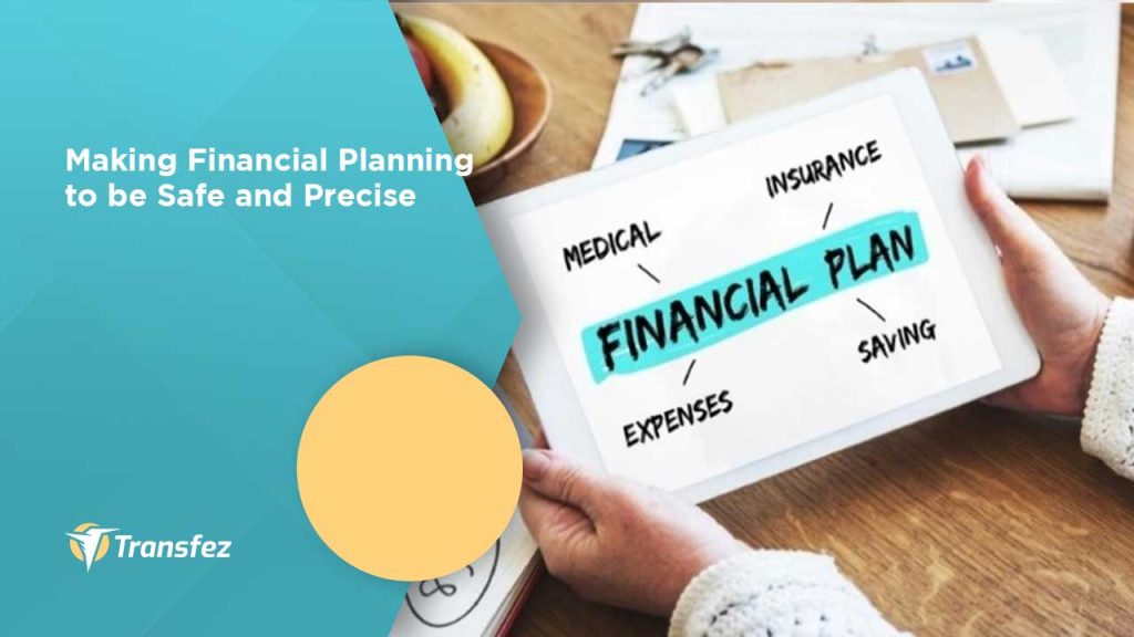 Making Financial Planning to be Safe and Precise