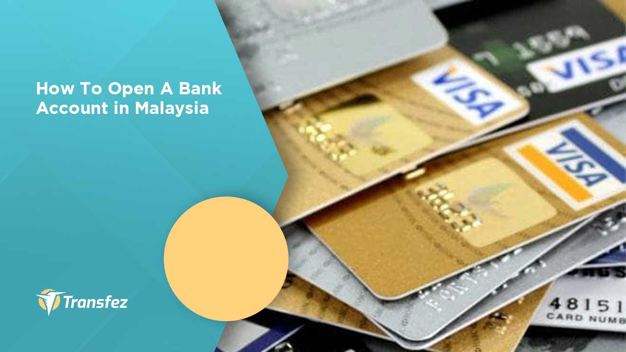 How To Open A Bank Account in Malaysia