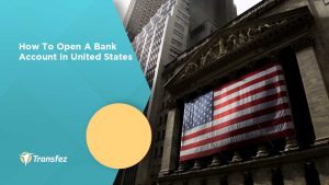 How To Open A Bank Account in United States