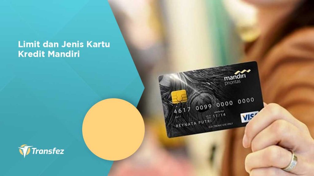Limit dan Jenis Kartu Kredit Mandiri