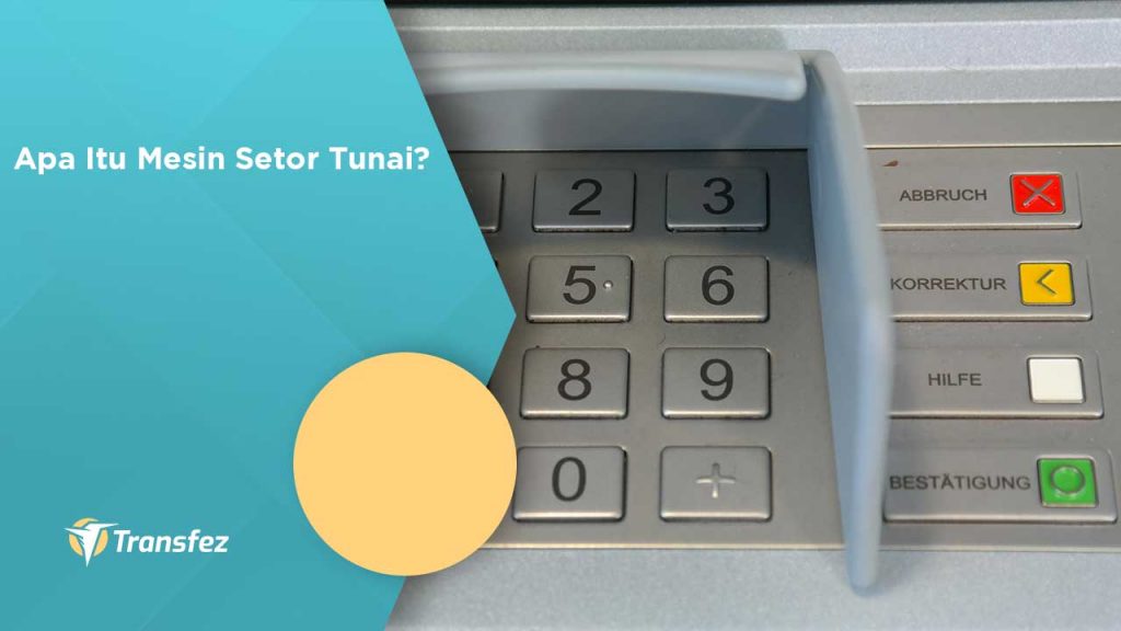 Apa Itu Mesin Setor Tunai?