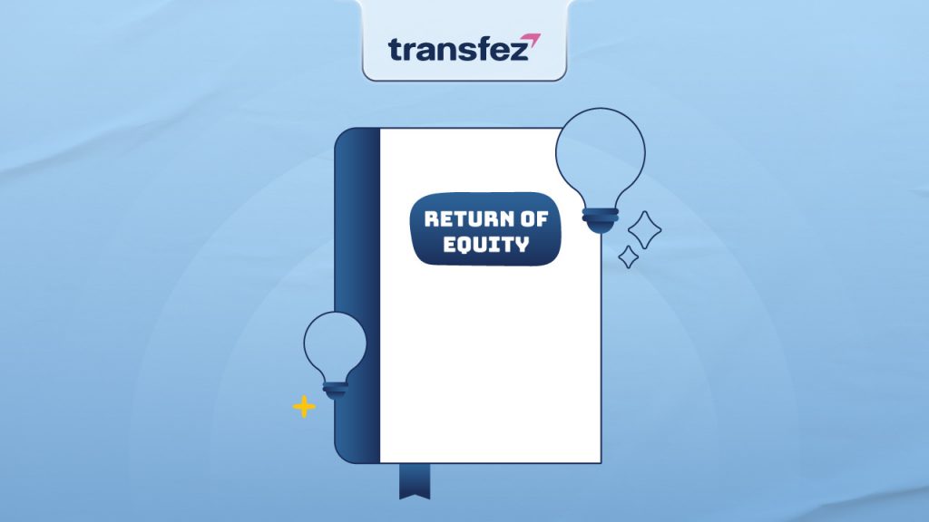 Pengertian dan Perhitungan Return of Equity (ROE)