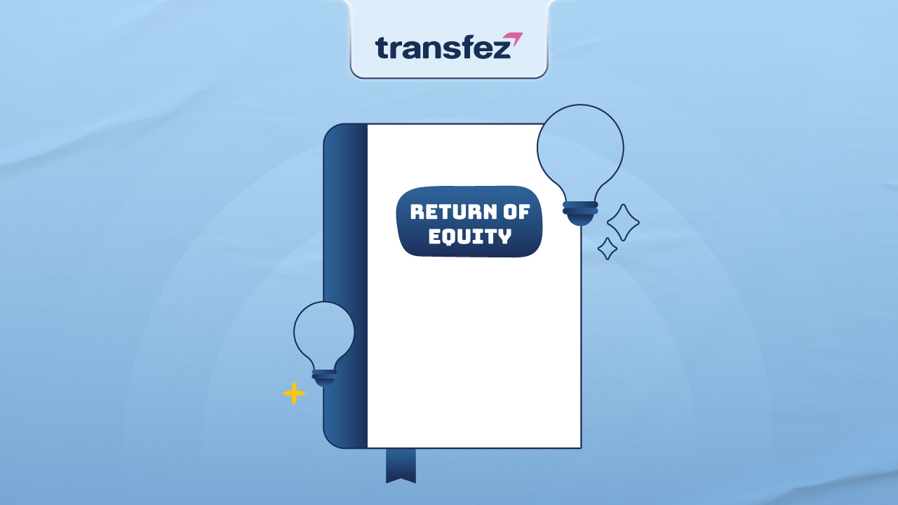 Pengertian dan Perhitungan Return of Equity (ROE)
