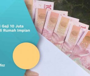 Simulasi Gaji 10 Juta Buat Beli Rumah Impian