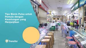 Tips Bisnis Pulsa untuk Pemula dengan Keuntungan yang Menjanjikan