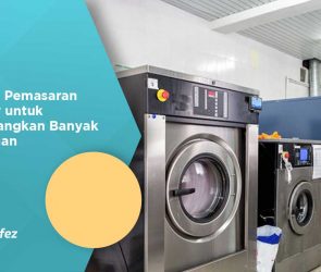 Strategi Pemasaran Laundry untuk Mendatangkan Banyak Pelanggan