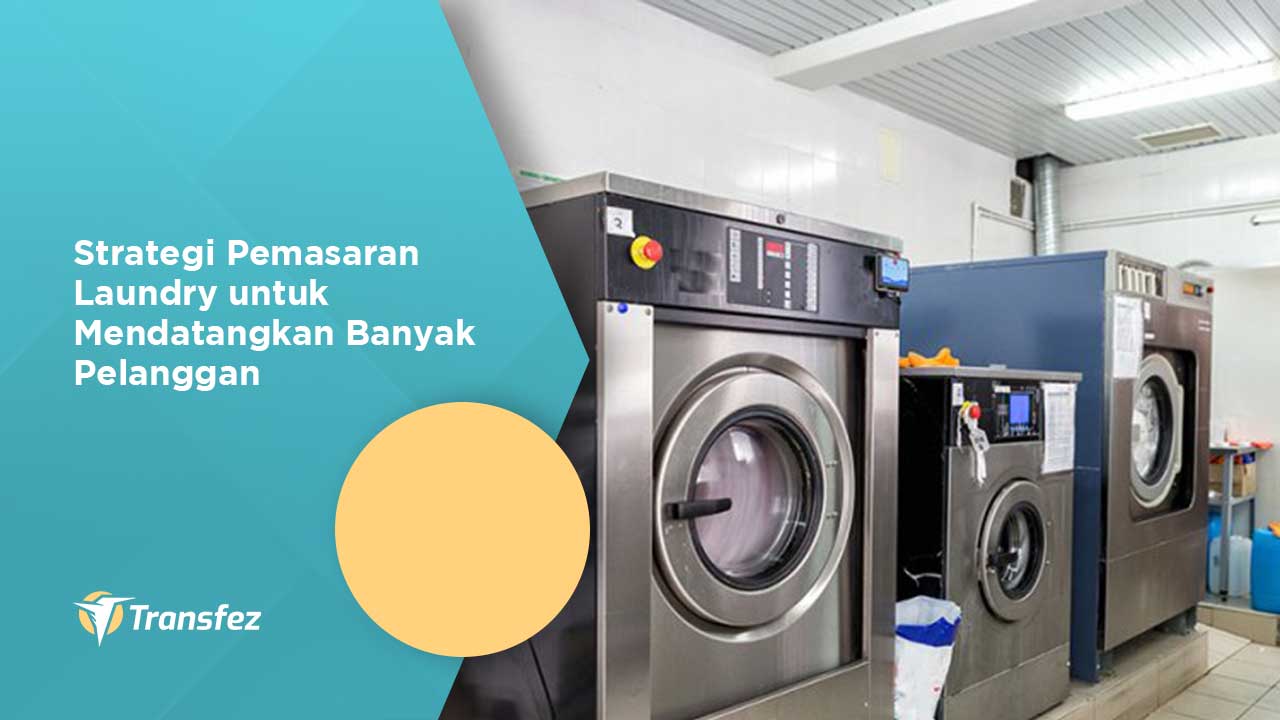 Strategi Pemasaran Laundry untuk Mendatangkan Banyak Pelanggan