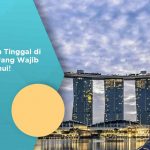 Keuntungan Tinggal di Singapura