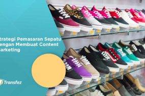 Strategi Pemasaran Sepatu dengan Membuat Content Marketing