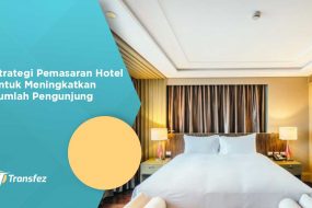 Strategi Pemasaran Hotel untuk Meningkatkan Jumlah Pengunjung