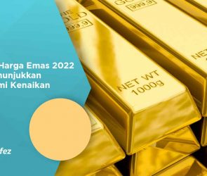 Prediksi Harga Emas 2022 yang Menunjukkan Mengalami Kenaikan