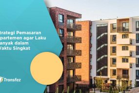 Strategi Pemasaran Apartemen agar Laku Banyak dalam Waktu Singkat