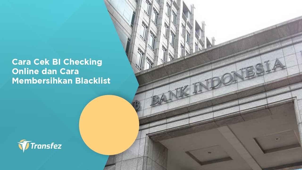 Cara Cek BI Checking Online dan Cara Membersihkan Blacklist