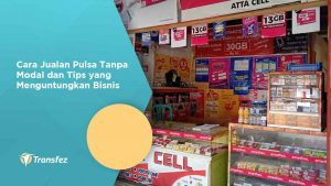 Cara Jualan Pulsa Tanpa Modal dan Tips yang Menguntungkan Bisnis