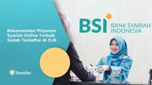 Rekomendasi Pinjaman Syariah Online Terbaik Sudah Terdaftar di OJK