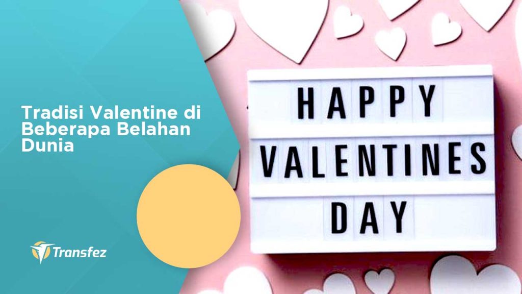 Tradisi Valentine di Beberapa Belahan Dunia yang Menarik