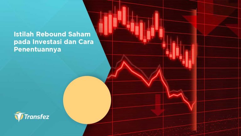 Istilah Rebound Saham Dalam Investasi | Transfez