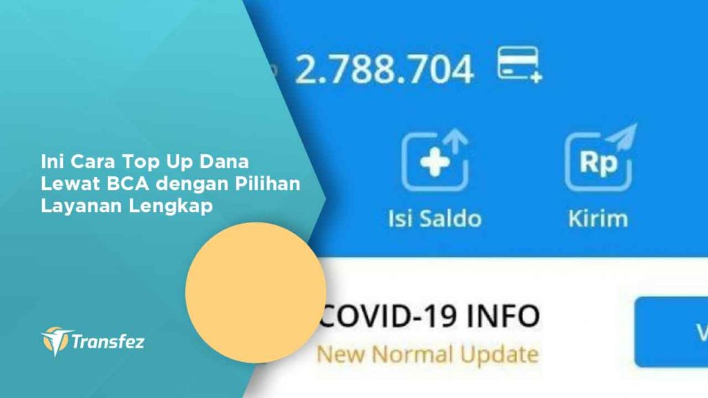 4 Cara Top Up Dana Lewat BCA Dengan Pilihan Layanan