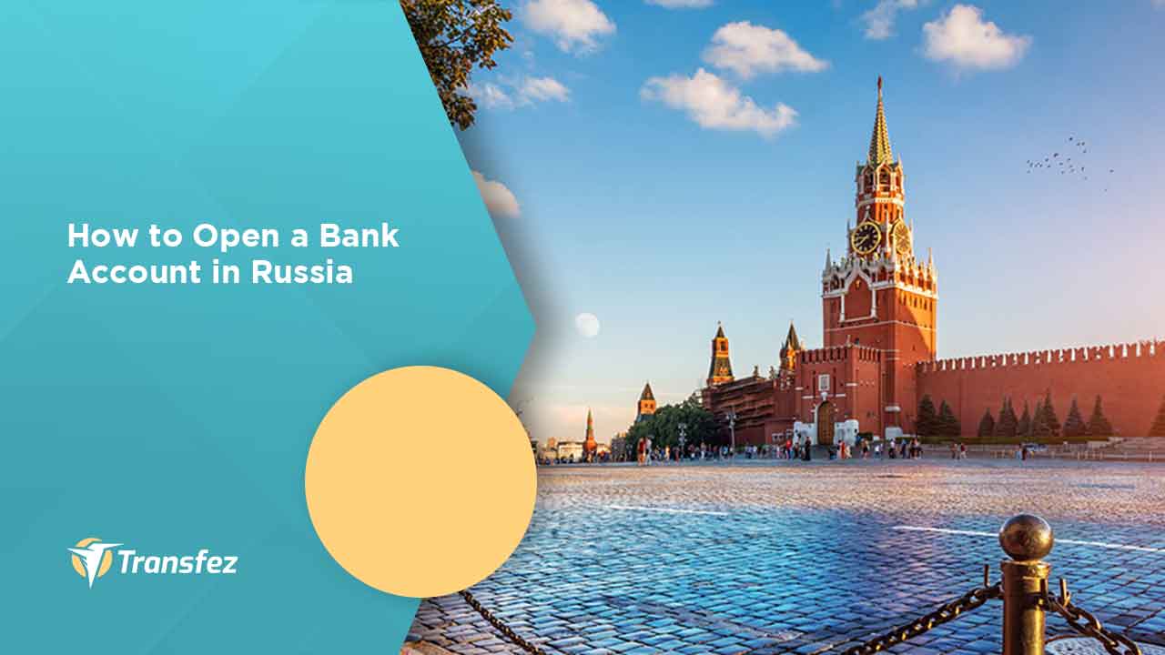 How to Open a Bank Account in Russia