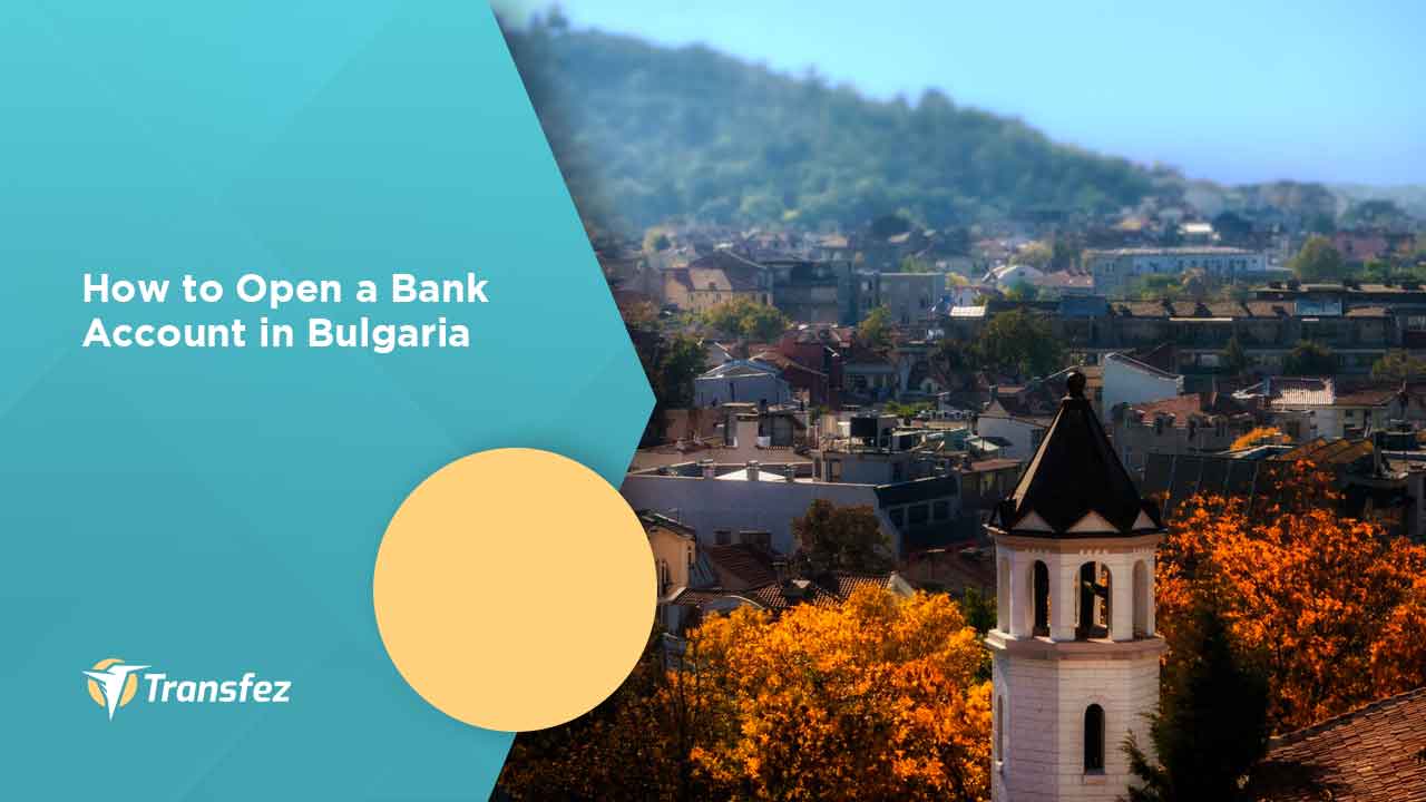 How to Open a Bank Account in Bulgaria