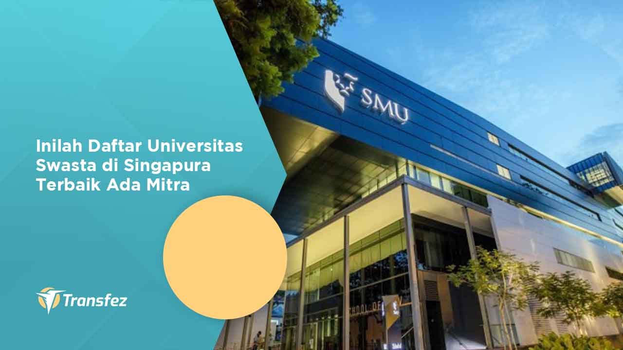 Inilah Daftar Universitas Swasta di Singapura Terbaik Ada Mitra