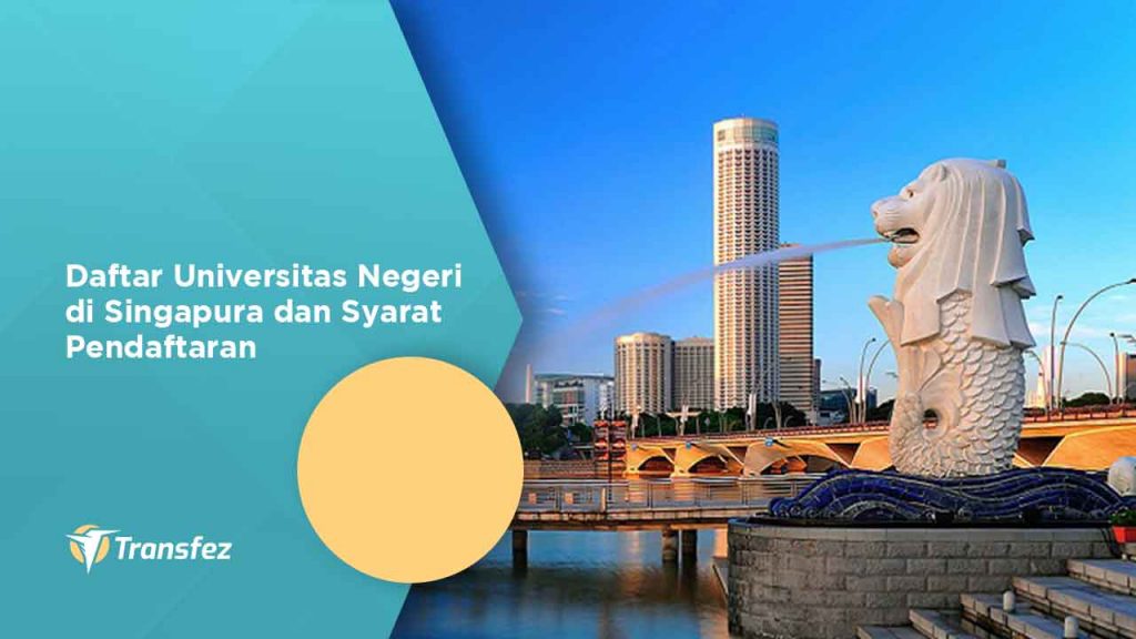 Daftar Universitas Negeri di Singapura dan Syarat Pendaftaran