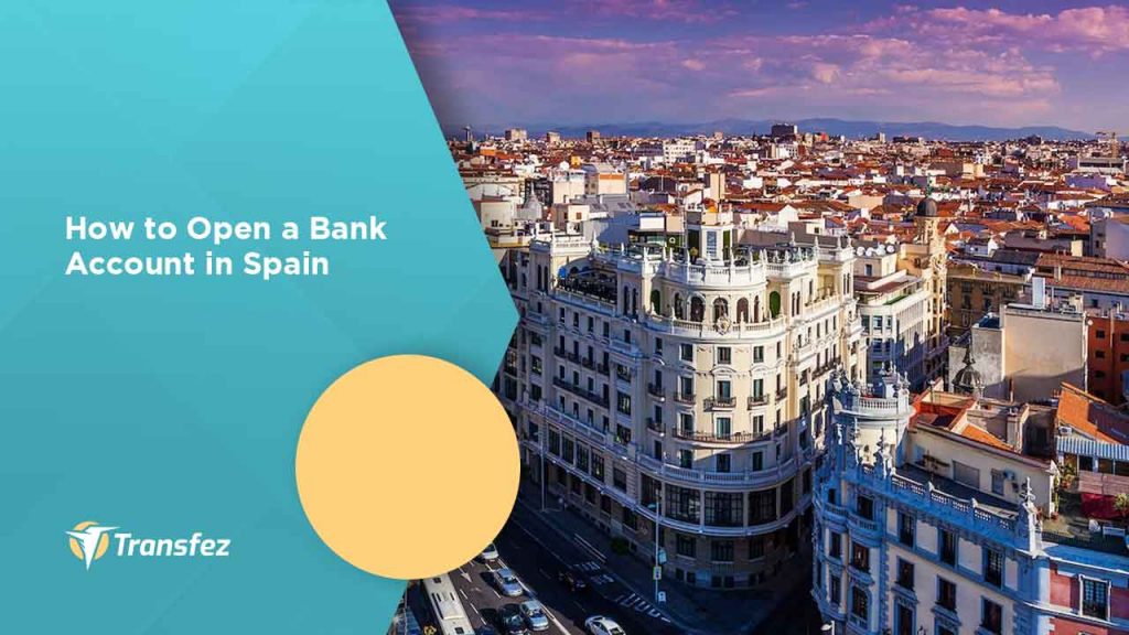 How To Open A Bank Account In Spain | Transfez