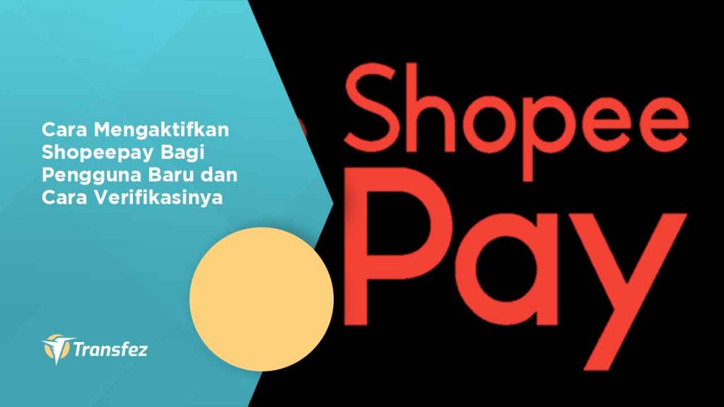 5 Cara Mengaktifkan Shopeepay Khusus Untuk Pengguna Baru