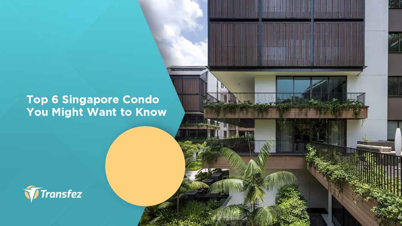 Top 6 Singapore Condo You Might Want to Know