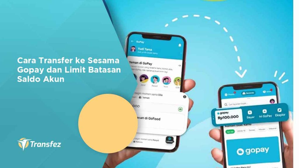 Cara Transfer ke Sesama Gopay dan Limit Batasan Saldo Akun