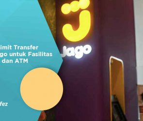 Daftar Limit Transfer Bank Jago untuk Fasilitas Aplikasi dan ATM