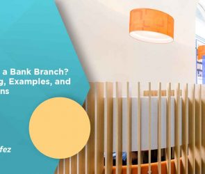 What is a Bank Branch? Meaning, Examples, and Functions