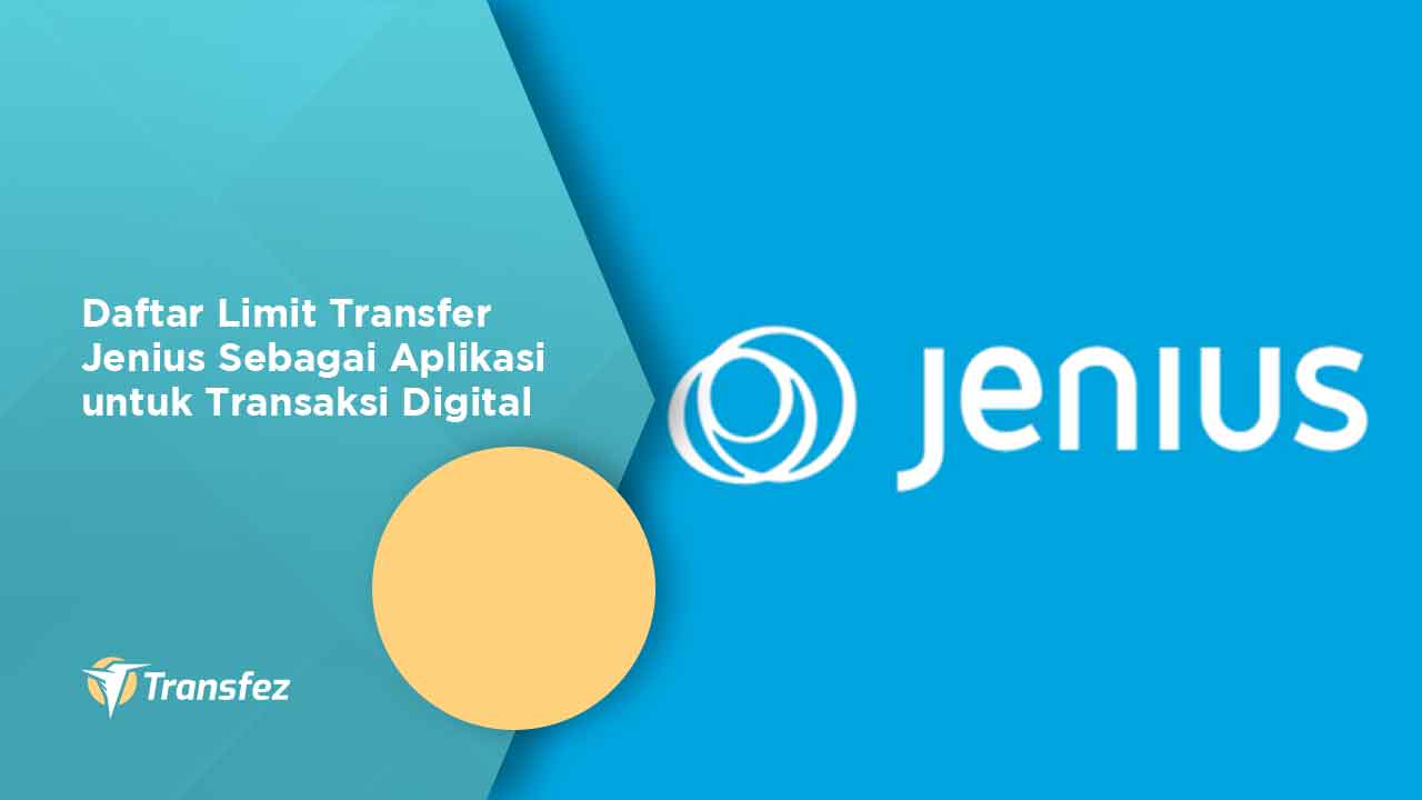 Daftar Limit Transfer Jenius Sebagai Aplikasi untuk Transaksi Digital