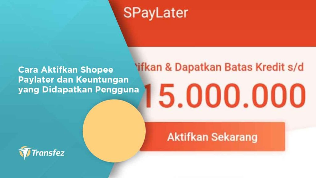 Cara Aktifkan Shopee Paylater dan Keuntungan yang Didapatkan Pengguna