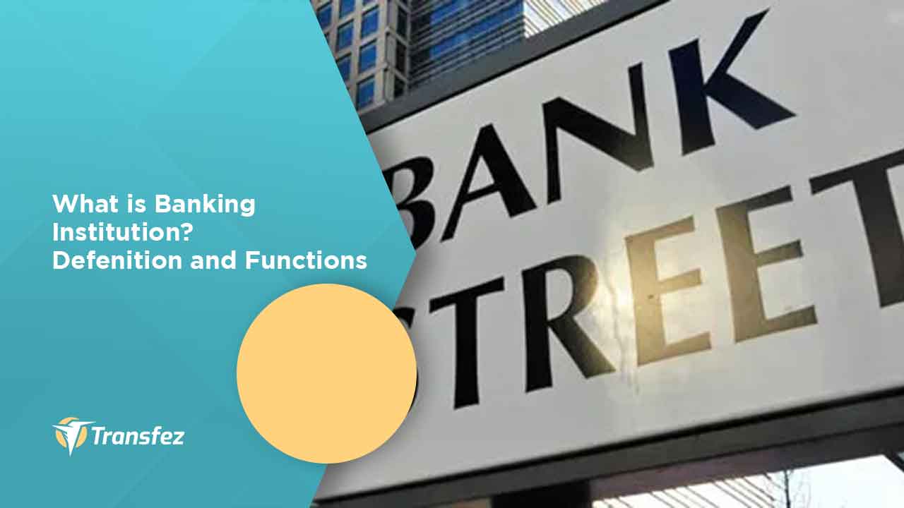 What is Banking Institution? Defenition and Functions