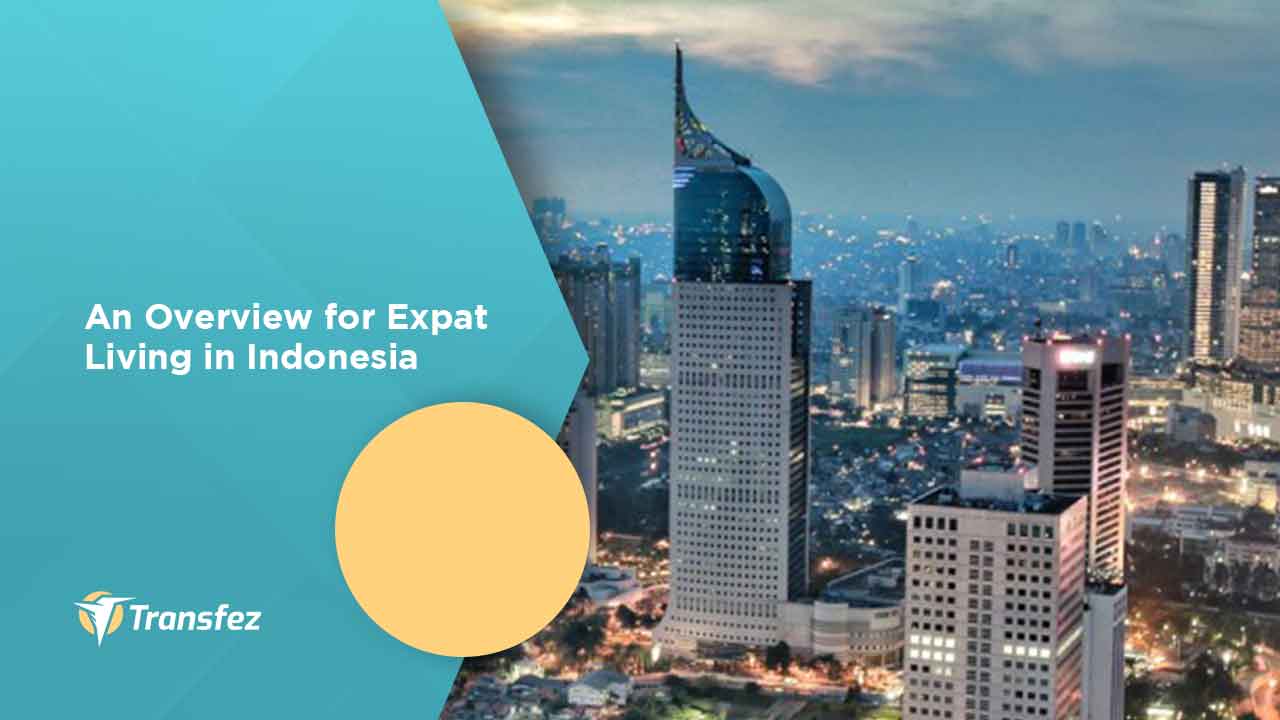 An Overview for Expat Living in Indonesia