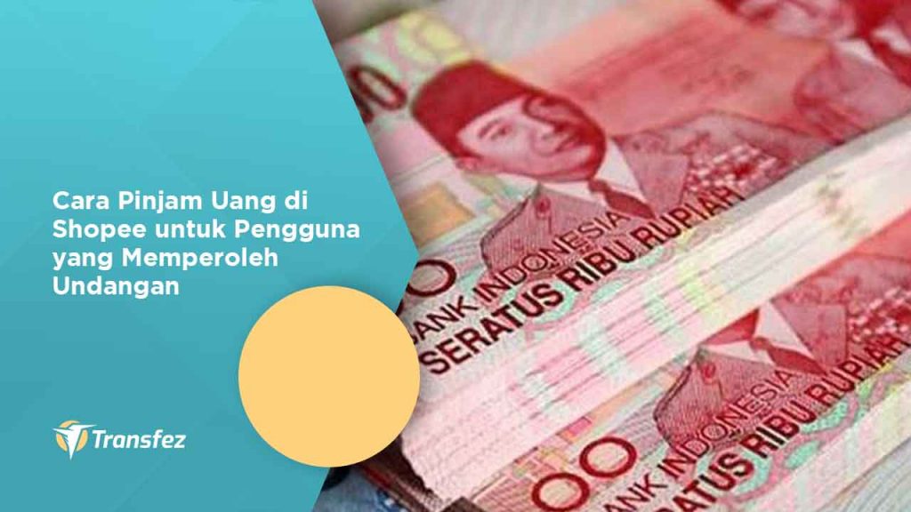 Cara Pinjam Uang di Shopee untuk Pengguna yang Memperoleh Undangan