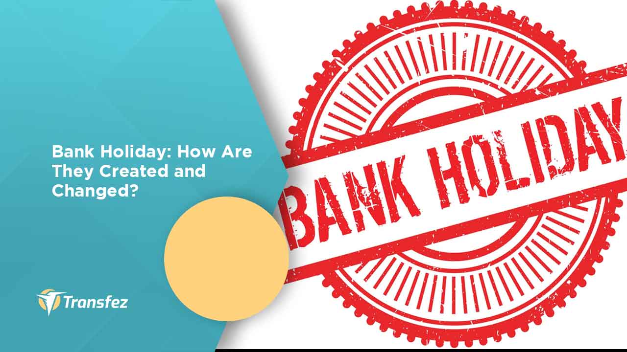 Bank Holiday: How Are They Created and Changed?