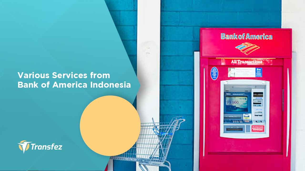 Various Services from Bank of America Indonesia