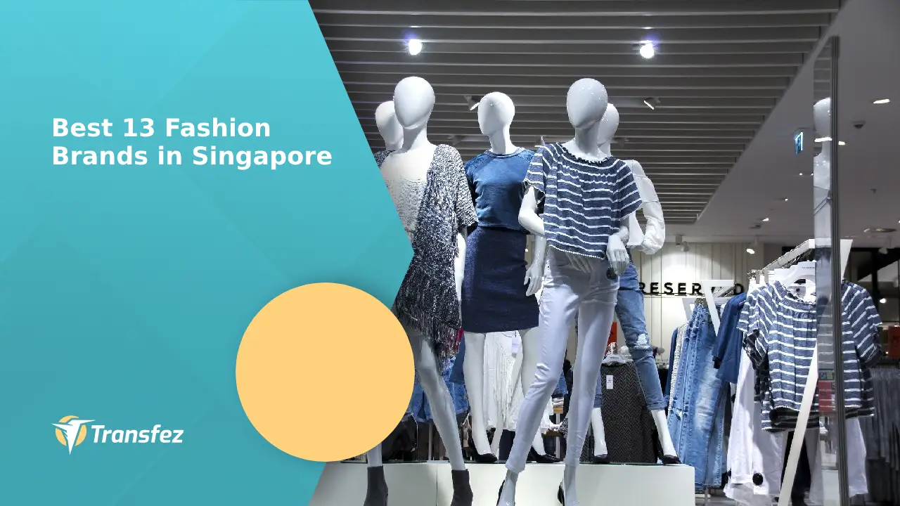 Best 13 Fashion Brands in Singapore